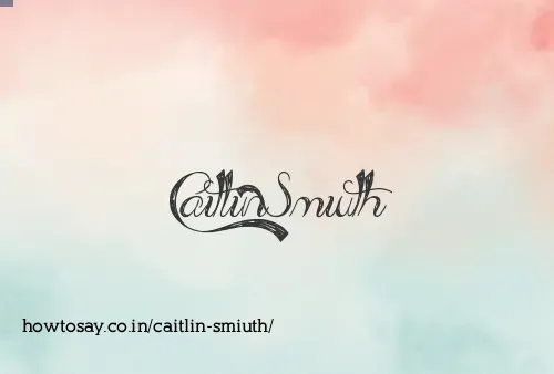 Caitlin Smiuth