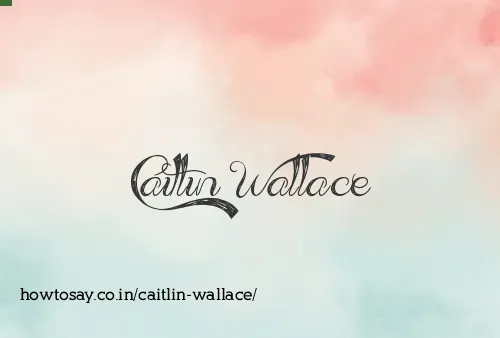 Caitlin Wallace