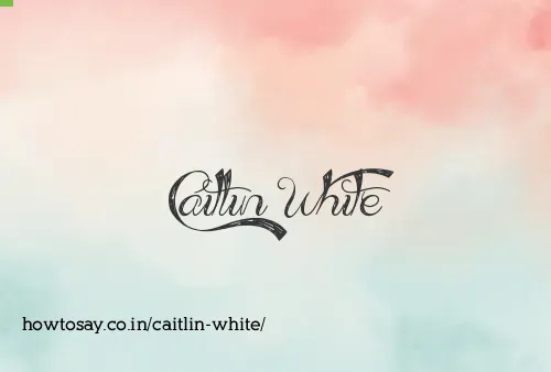 Caitlin White