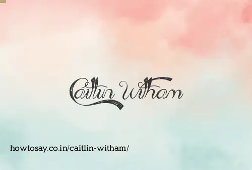 Caitlin Witham