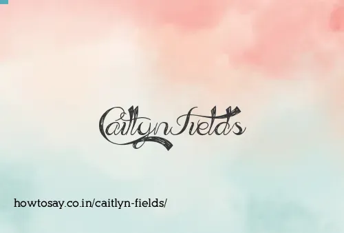 Caitlyn Fields