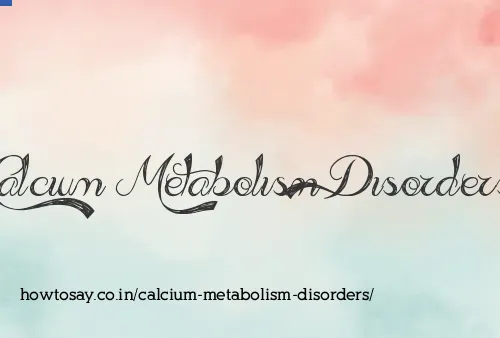 Calcium Metabolism Disorders