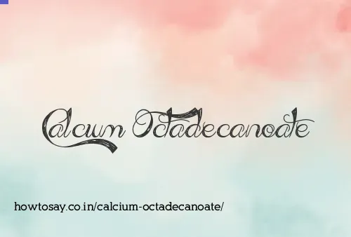Calcium Octadecanoate
