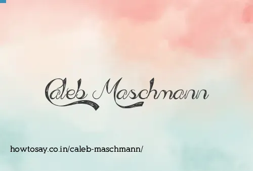 Caleb Maschmann