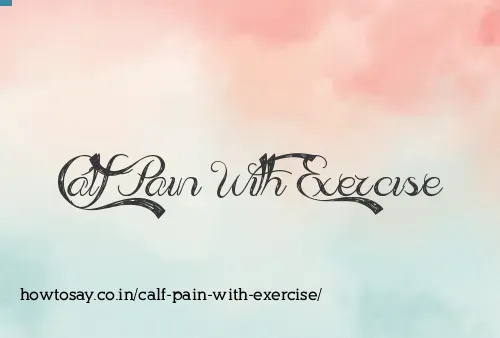 Calf Pain With Exercise