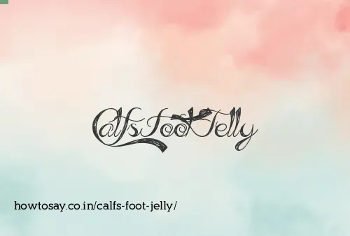Calfs Foot Jelly
