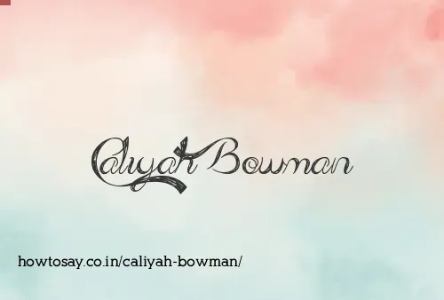 Caliyah Bowman