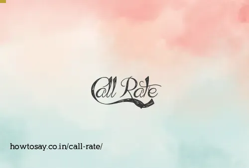 Call Rate