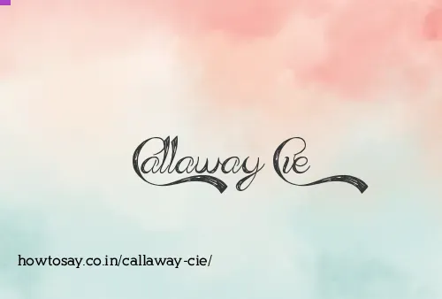 Callaway Cie