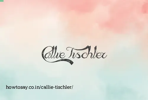 Callie Tischler