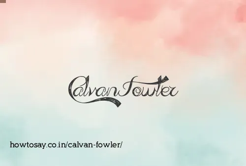 Calvan Fowler