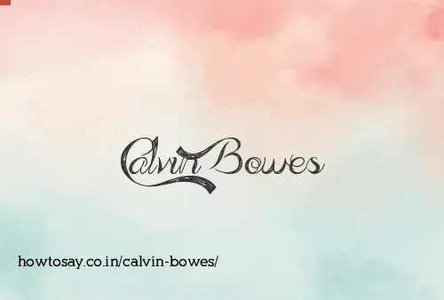 Calvin Bowes