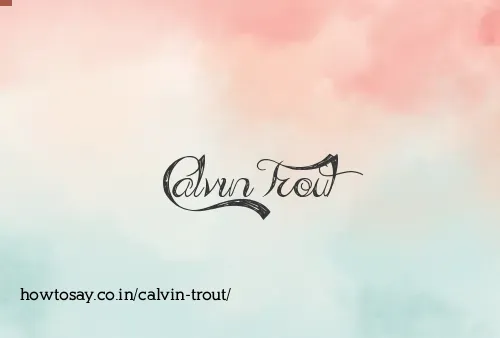 Calvin Trout