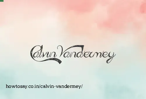 Calvin Vandermey