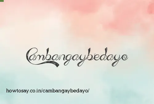 Cambangaybedayo
