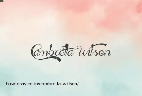 Cambretta Wilson