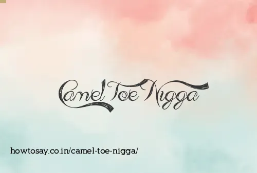 Camel Toe Nigga
