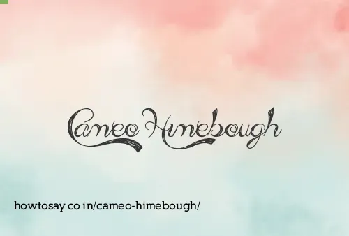 Cameo Himebough