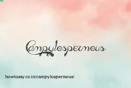 Campylospermous