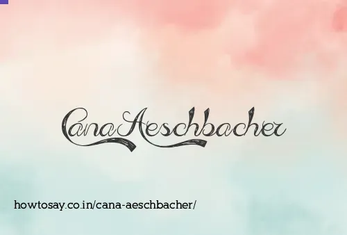 Cana Aeschbacher