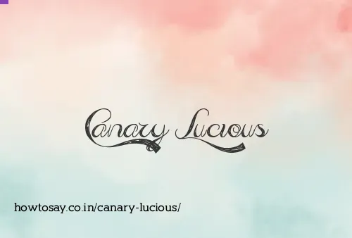 Canary Lucious