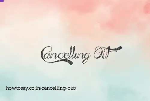 Cancelling Out