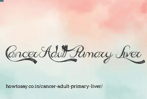 Cancer Adult Primary Liver