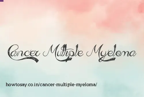 Cancer Multiple Myeloma
