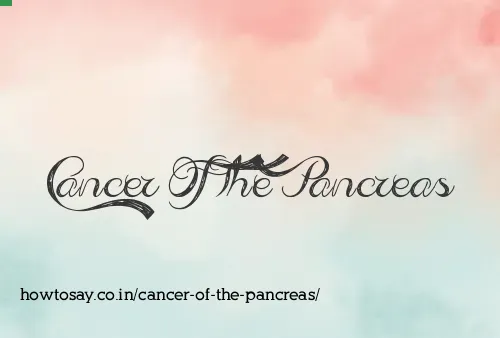 Cancer Of The Pancreas