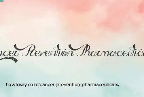 Cancer Prevention Pharmaceuticals