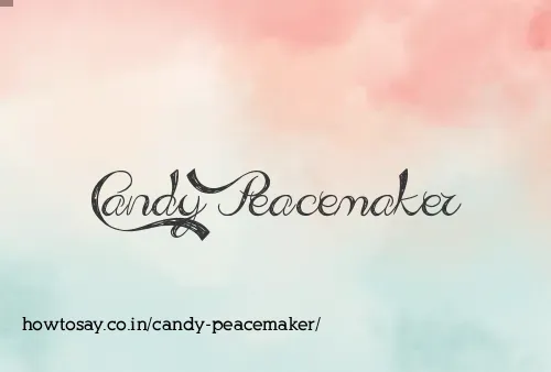 Candy Peacemaker