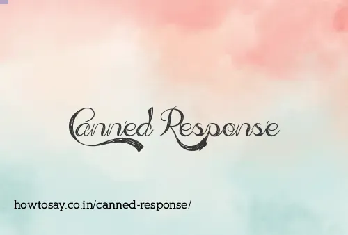 Canned Response
