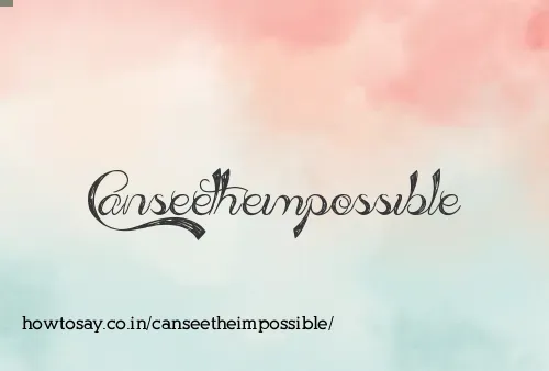 Canseetheimpossible
