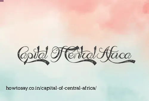Capital Of Central Africa