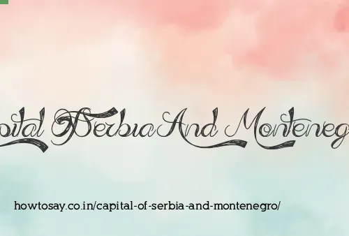 Capital Of Serbia And Montenegro