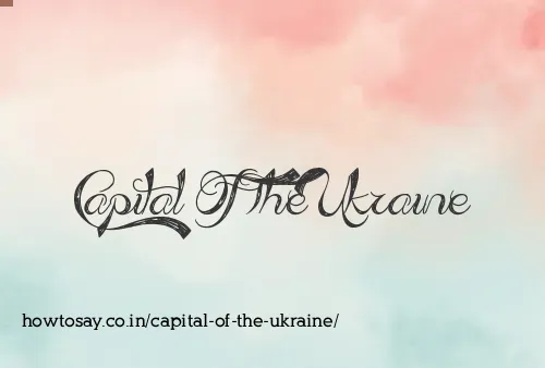 Capital Of The Ukraine