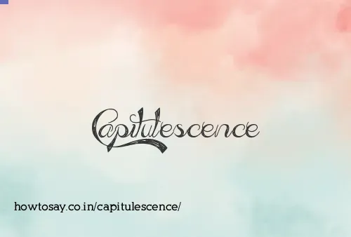 Capitulescence