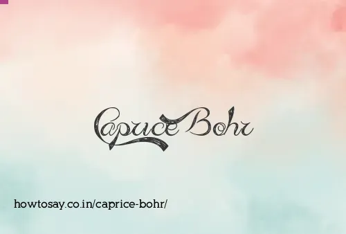Caprice Bohr
