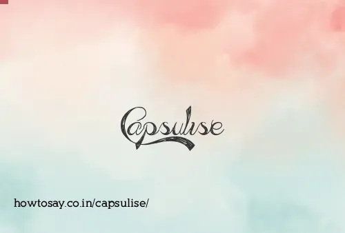 Capsulise