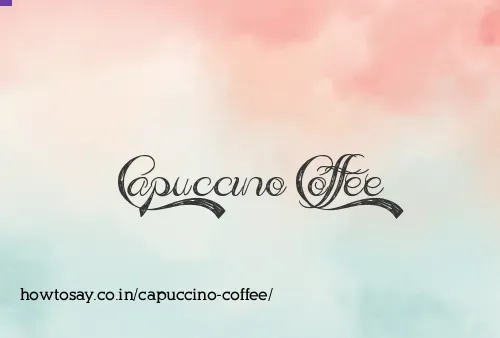 Capuccino Coffee