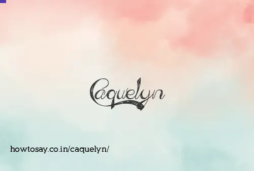 Caquelyn