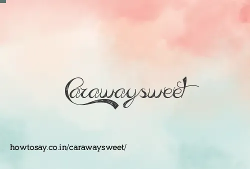 Carawaysweet