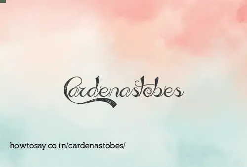 Cardenastobes