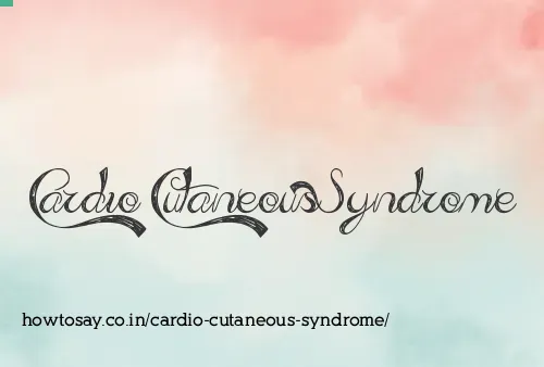 Cardio Cutaneous Syndrome