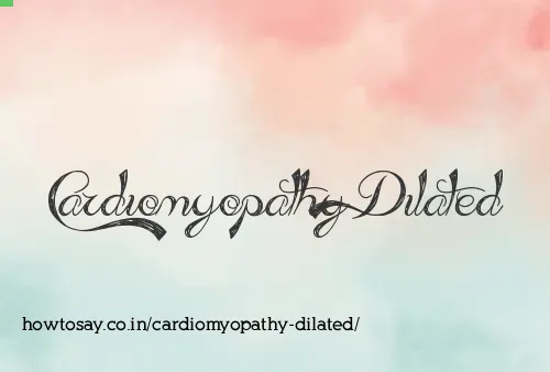 Cardiomyopathy Dilated