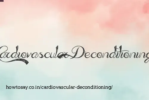 Cardiovascular Deconditioning