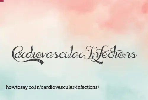 Cardiovascular Infections