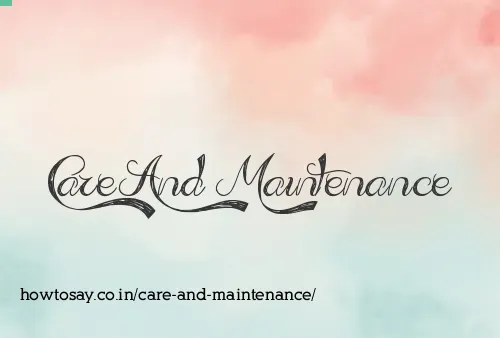 Care And Maintenance
