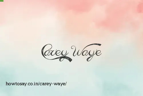 Carey Waye