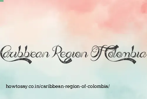 Caribbean Region Of Colombia